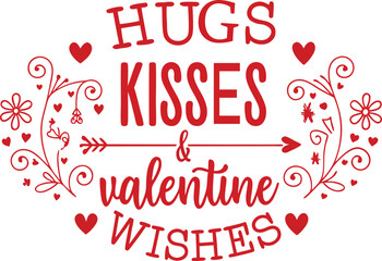 Hugs, Kisses, and Valentine Wishes typography design