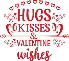 Hugs, Kisses, and Valentine Wishes typography design