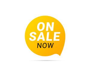On sale now label in yellow design. Promotional sale sticker with bold text and speech bubble shape.