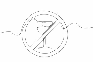 Continuous line drawing of forbidden glass of wine. Dry January abstain alcohol campaign month. Say stop and no to alcohol for self and public health