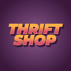 Thrift shop. Text effect in bold fonts with 3D style, good for social media post