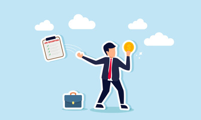 businessman holding a dollar coin, throwing away a job description board, illustration of receiving a bonus for completing a business project job description