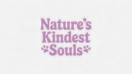 Pink Text Saying Nature's Kindest Souls with Paw Prints
