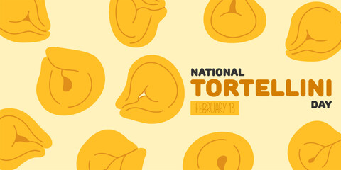 National Tortellini Day. February 13. Perfect for  poster or banner design, card