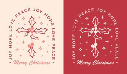 Christian girl Christmas wishes joy hope love peace religious quotes lettering greeting card. Cross with holly magical illustration retro red pink preppy girly aesthetic printable shirt design.