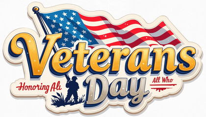Naklejka premium Luxury text of 'Veterans Day Honoring All Who Served' golden with American Flag and Veterans day's decorative isolated on white background
