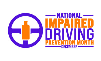 National Impaired Driving Prevention Month background, banner or poster design template. observed every year in December. Holiday concept. Use to any Template, card, poster, placard, template.