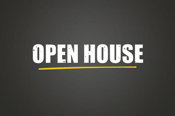 Open House. A blackboard with white text. Illustration with grunge text style.