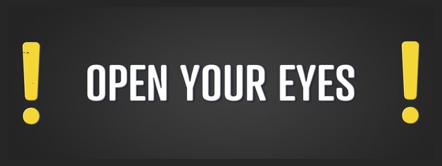 Open Your Eyes. A blackboard with white text. Illustration with grunge text style.
