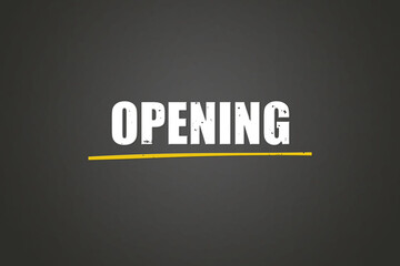 Obraz premium Opening. A blackboard with white text. Illustration with grunge text style.