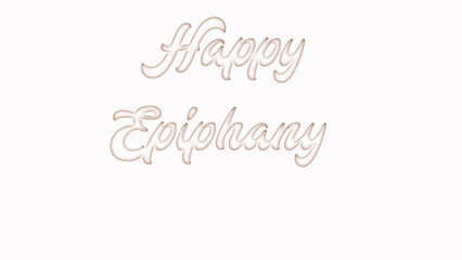 Happy Epiphany with plastic style text effect on white background