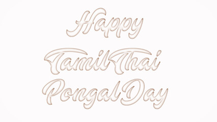 Happy Tamil Thai Pongal Daywith plastic style text effect on white background