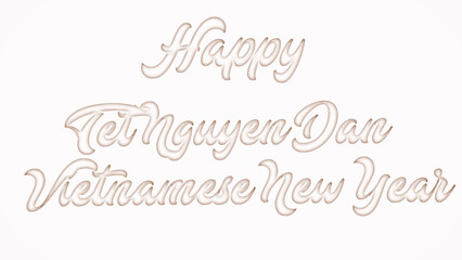 Happy Tet Nguyen Dan Vietnamese New Year with plastic style text effect on white background