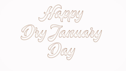 Happy Dry January with plastic style text effect on white background