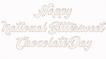 Happy National Bittersweet Chocolate Day with plastic style text effect on white background