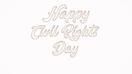 Happy Civil Rights Day with plastic style text effect on white background