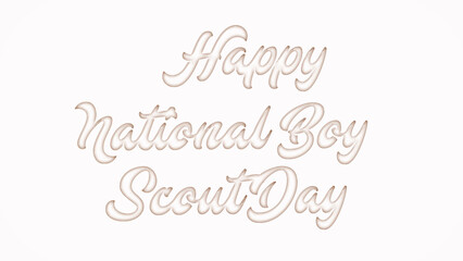 Happy National Boy Scout Day with plastic style text effect on white background