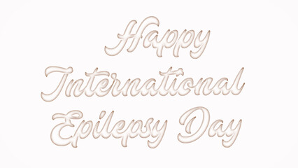 Happy International Epilepsy Day with plastic style text effect on white background