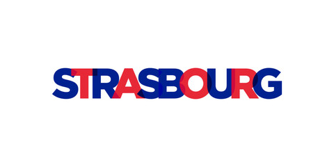 Strasbourg in the France emblem. The design features a geometric style, vector illustration with bold typography in a modern font. The graphic slogan lettering.