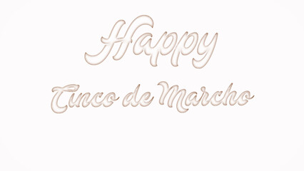 Happy Cinco de Marcho with plastic style text effect on white background