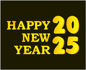 Happy New Year 2025 3D Realistic Typography Yellow Design Abstract Vector Illustration