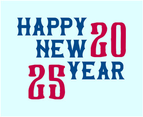 Happy New Year 2025 Blue And Pink Typography Design Abstract Vector Illustration