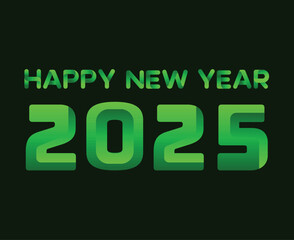 Happy New Year 2025 Green Realistic Typography Design Abstract Vector Illustration