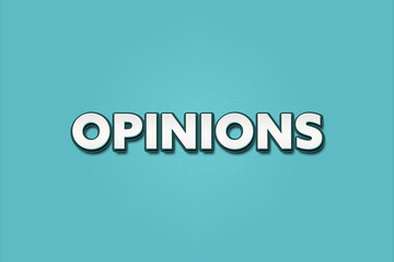Opinions. A Illustration with white text isolated on light green background.