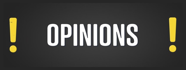 Opinions. A blackboard with white text. Illustration with grunge text style.