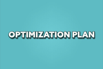 Optimization Plan. A Illustration with white text isolated on light green background.