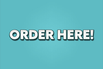 Order Here. A Illustration with white text isolated on light green background.