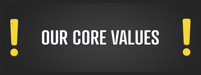 our core values. A blackboard with white text. Illustration with grunge text style.