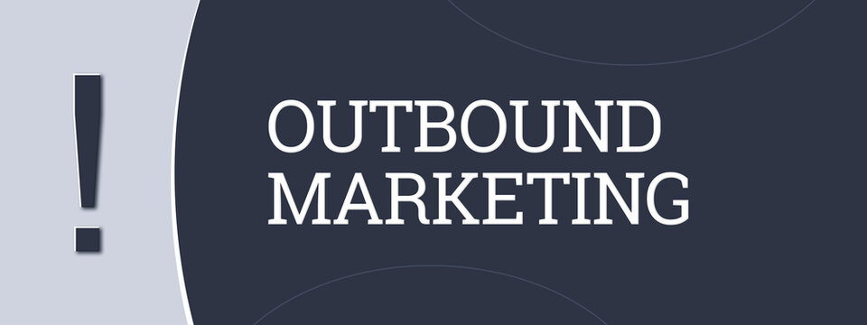 Outbound Marketing. A blue banner illustration with white text.