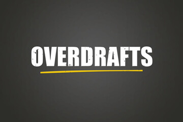 Overdrafts. A blackboard with white text. Illustration with grunge text style.