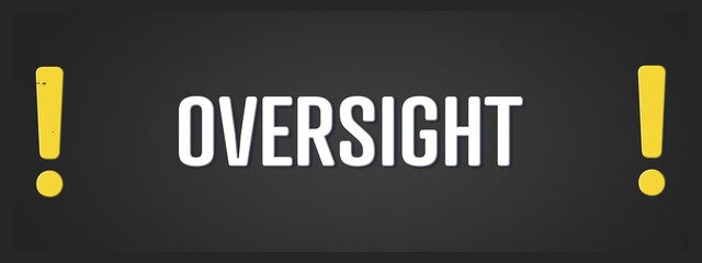 Oversight. A blackboard with white text. Illustration with grunge text style.