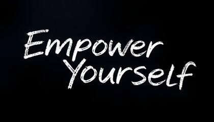 Handwriting text writing Empower Yourself. Conceptual photo taking control of our life setting goals and making choices isolated with white highlights, png