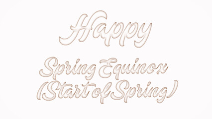 Happy Spring Equinox (Start of Spring) with plastic style text effect on white background