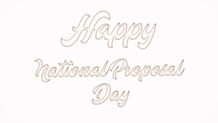 Obraz premium Happy National Proposal Day with plastic style text effect on white background