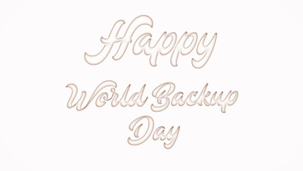 Happy World Backup Day with plastic style text effect on white background