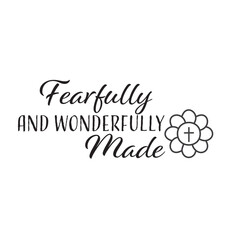 Fearfully and wonderfully made, Christian inspirational quotes, Typography design for Jesus lover. Christian poster. Verse. Card. Scripture. Quote