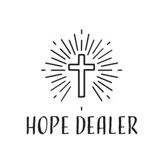 Hope Dealer, Christian inspirational quotes, Typography design for Jesus lover. Christian poster. Verse. Card. Scripture. Quote