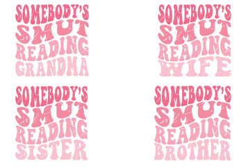 Somebody's Smut Reading Grandma, Somebody's Smut Reading wife, Somebody's Smut Reading sister, Somebody's Smut Reading brother retro T-shirt