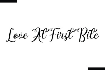  Love At First Bite abstract typography text motivational quotes