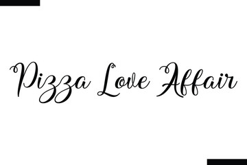 Pizza Love Affair abstract typography text motivational quotes