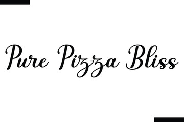 Fototapeta premium Pure Pizza Bliss abstract typography text motivational quotes