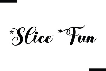 Slice Fun abstract typography text motivational quotes