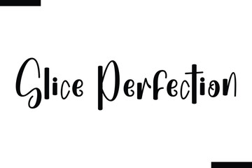 Slice Perfection abstract typography text motivational quotes
