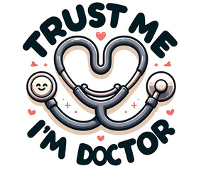 "Trust me, I'm a doctor" is a confident reminder of expertise and professionalism. Whether reassuring patients or adding humor, it reflects the dedication, knowledge, and care that come with the medic