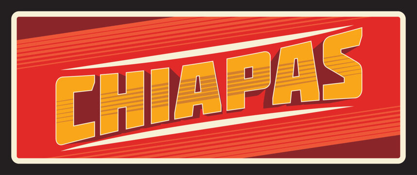 Chiapas Mexico estrado, United Mexican States tourist banner. Vector travel plate, vintage sign, retro postcard design. Chyapas district of Hispanic country, Southern border province