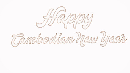 Happy Cambodian New Year Day with plastic style text effect on white background